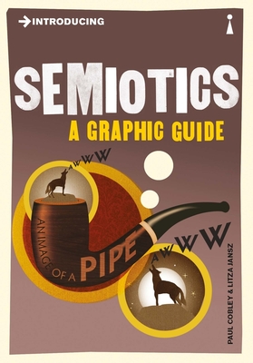 Introducing Semiotics: A Graphic Guide (Graphic Guides) Cover Image