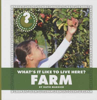 What's It Like to Live Here? Farm (Community Connections: What's It Like to Live Here?) Cover Image