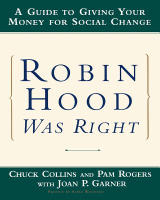 Robin Hood Was Right: A Guide to Giving Your Money for Social Change