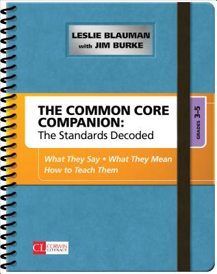 The Common Core Companion: The Standards Decoded, Grades 3-5: What They Say, What They Mean, How to Teach Them (Corwin Literacy) Cover Image