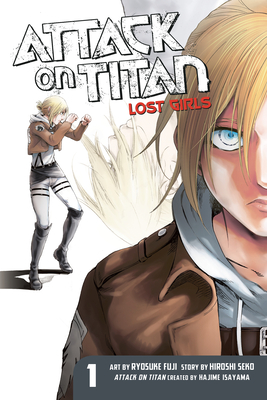 Attack on Titan: Lost Girls The Manga 1 By Hajime Isayama (Created by), Hiroshi Seko, Ryosuke Fuji (Illustrator) Cover Image