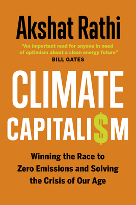 Climate Capitalism: Winning the Race to Zero Emissions and Solving the Crisis of Our Age Cover Image