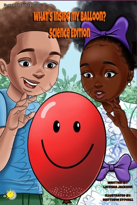 What's inside my Balloon? Science edition By Matthew Stovall (Illustrator), Latesha Jackson Cover Image