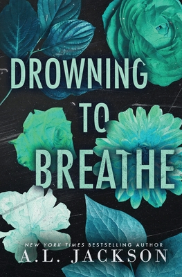 Drowning to Breathe (Special Edition Paperback) (Bleeding Stars #2) By A. L. Jackson Cover Image