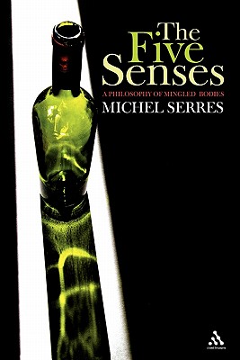 The Five Senses: A Philosophy of Mingled Bodies (Athlone Contemporary European Thinkers)