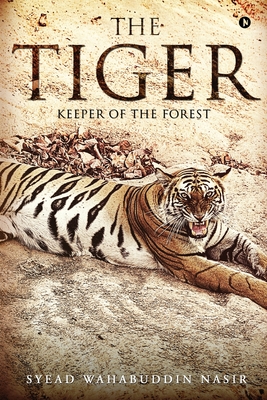The Tiger: Keeper of the Forest Cover Image