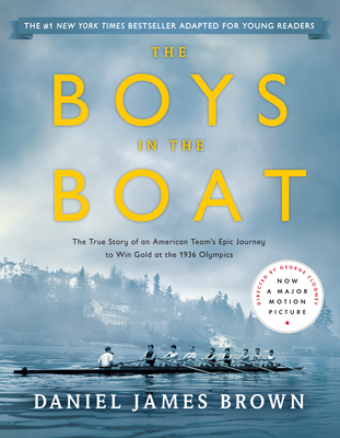 The Boys in the Boat (Young Readers Adaptation): The True Story of an American Team's Epic Journey to Win Gold at the 1936 Olympics By Daniel James Brown Cover Image