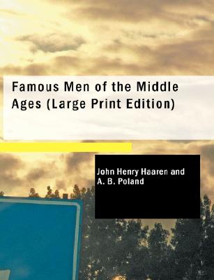 Heritage History  Famous Men of the Middle Ages by John Haaren