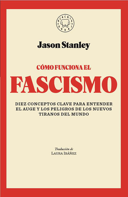 Cómo funciona el fascismo / How Fascism Works : The Politics of Us and Them By Jason Stanley Cover Image