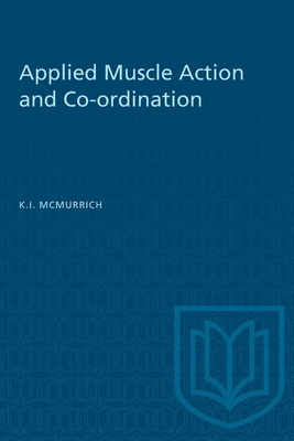 Applied Muscle Action and Co-Ordination (Heritage) Cover Image