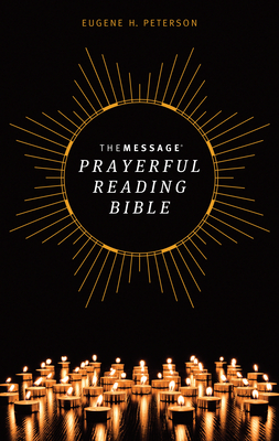 The Message Prayerful Reading Bible (Softcover) By Eugene H. Peterson Cover Image