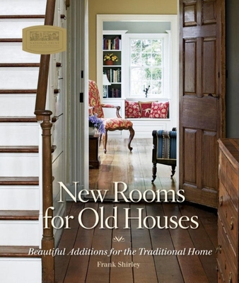 New Rooms for Old Houses: Beautiful Additions for the Traditional Home Cover Image