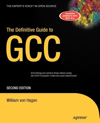 The Definitive Guide to Gcc (Definitive Guides) By William Von Hagen Cover Image