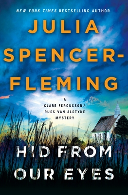 Hid from Our Eyes: A Clare Fergusson/Russ Van Alstyne Mystery (Fergusson/Van Alstyne Mysteries #9) By Julia Spencer-Fleming Cover Image