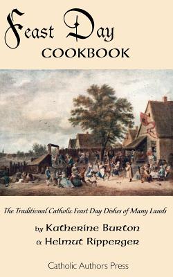 Feast Day Cookbook; The Traditional Catholic Feast Day Dishes of Many Lands Cover Image