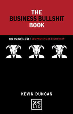 The Business Bullshit Book: The World's Most Comprehensive Dictionary (Concise Advice ) By Kevin Duncan Cover Image