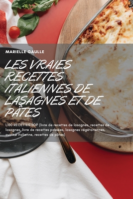 Les Vraies Recettes Italiennes de Lasagnes Et de Pâtes Cover Image