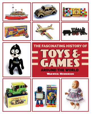 The Fascinating History of Toys and Games around the World Cover Image