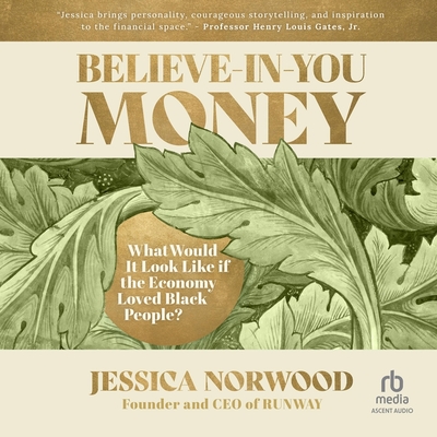 Believe-In-You Money: What Would It Look Like If the Economy Loved Black People? Cover Image