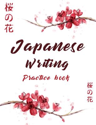 Japanese Writing Practice Book: Cute Watercolor Cherry Blossom Genkoyoushi  Paper Japanese Character Kanji Hiragana Katakana Language Workbook Study Te  (Paperback)