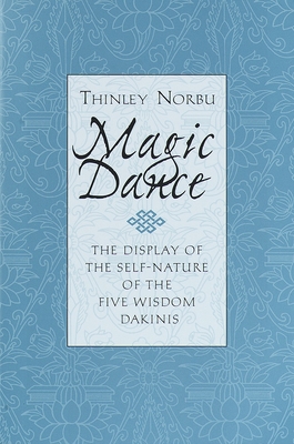 Magic Dance: The Display of the Self-Nature of the Five Wisdom Dakinis Cover Image