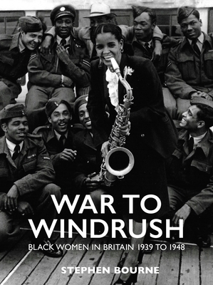 War to Windrush: Black Women in Britain 1939 to 1948 Cover Image