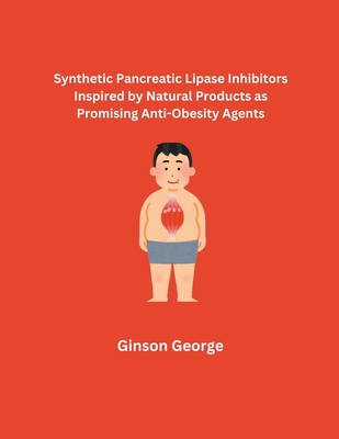 Synthetic Pancreatic Lipase Inhibitors Inspired by Natural Products as Promising Anti-Obesity Agents Cover Image