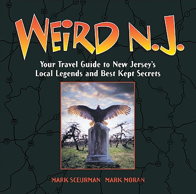 Weird N.J.: Your Travel Guide to New Jerseys Local Legends and Best Kept  Secretsvolume 9 (Paperback) | Porter Square Books
