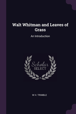 Walt Whitman and Leaves of Grass: An Introduction