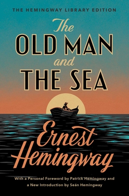The Old Man and the Sea: The Hemingway Library Edition By Ernest Hemingway Cover Image
