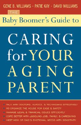 The Baby Boomer's Guide to Caring for Your Aging Parent Cover Image