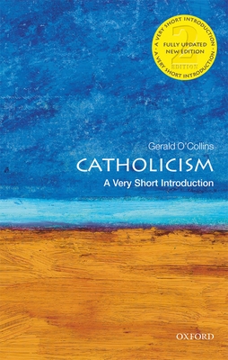 Catholicism: A Very Short Introduction (Very Short Introductions) By Gerald O'Collins Cover Image