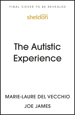 The Autistic Experience: Silenced Voices Finally Heard Cover Image