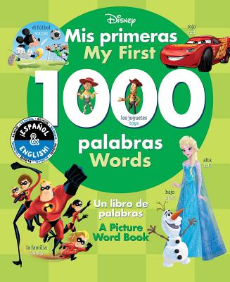 My First 1000 Words / Mis primeras 1000 palabras (English-Spanish) (Disney): A Picture Word Book / Un libro de palabras (Disney Bilingual) Cover Image