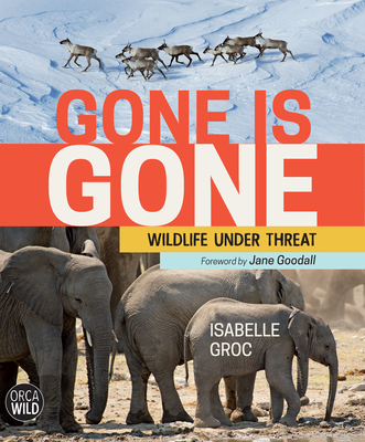 Gone Is Gone: Wildlife Under Threat Cover Image