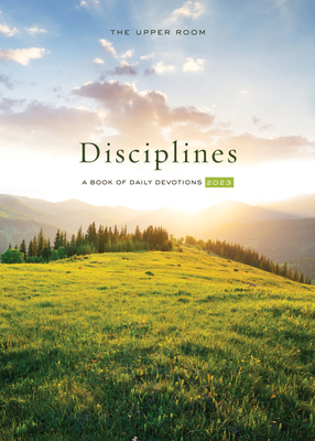 The Upper Room Disciplines: A Book of Daily Devotions 2023 By Michael S. Stephens (Editor) Cover Image