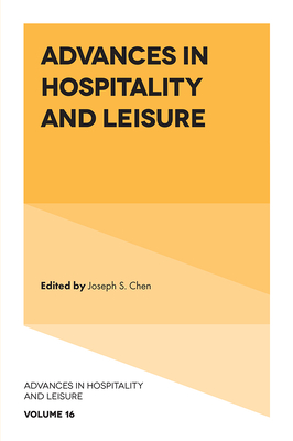 Advances in Hospitality and Leisure By Joseph S. Chen (Editor) Cover Image