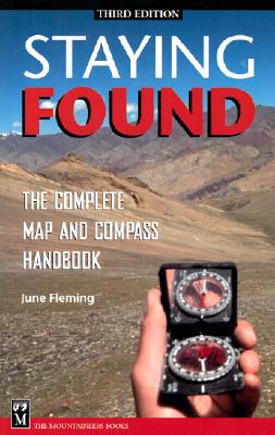 Staying Found: The Complete Map and Compass Handbook Cover Image