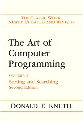 The Art of Computer Programming: Sorting and Searching, Volume 3 By Donald Knuth Cover Image