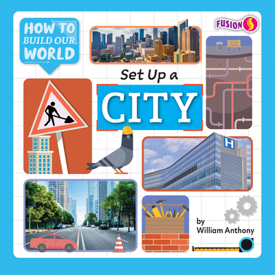 Set Up a City (How to Build Our World)
