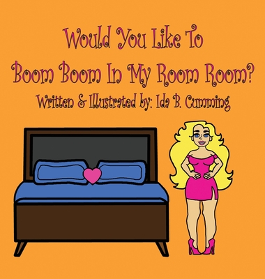 Would You Like To Boom Boom In My Room Room? Cover Image