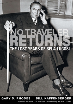 No Traveler Returns: The Lost Years of Bela Lugosi Cover Image