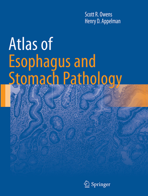 Atlas of Esophagus and Stomach Pathology (Atlas of Anatomic Pathology)
