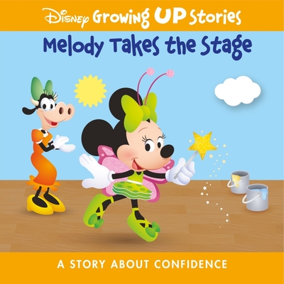 Disney Growing Up Stories Melody Takes the Stage: A Story about Confidence By Pi Kids, Jerrod Maruyama (Illustrator), Disney Storybook Art Team (Illustrator) Cover Image