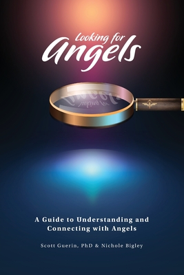 Looking for Angels: A Guide to Understanding and Connecting with Angels Cover Image