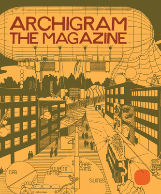 Archigram: The Magazine By Peter Cook (Editor), Thomas Evans (Editor), Steve Kroeter (Editor) Cover Image