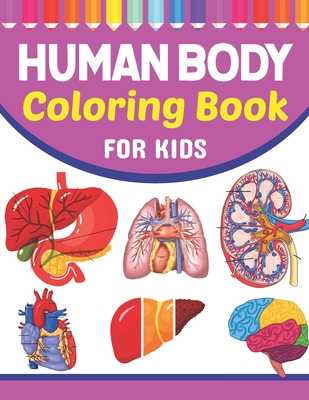 Human Body Coloring Book For Kids: Human Body Parts and Human