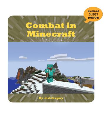 Combat in Minecraft (21st Century Skills Innovation Library: Unofficial Guides Ju) Cover Image