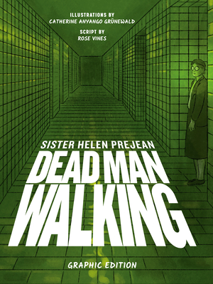 Dead Man Walking: Graphic Edition By Helen Prejean, Catherine Anyango Grünewald (Illustrator), Rose Vines Cover Image