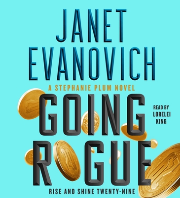 Going Rogue: Rise and Shine Twenty-Nine (Stephanie Plum #29) By Janet Evanovich, Lorelei King (Read by) Cover Image